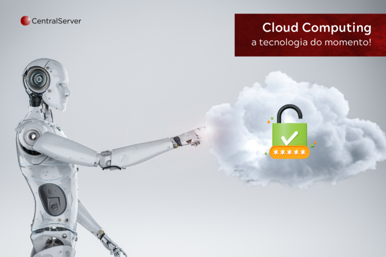 Cloud Computing é a tecnologia do momento