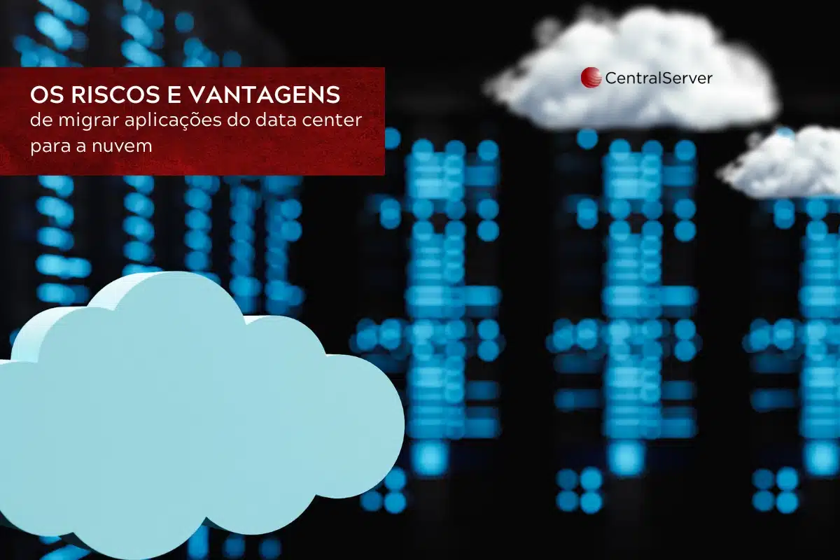 Quais os riscos e vantagens de migrar o data center para a nuvem - Blog ...